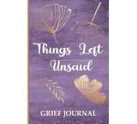 Things Left Unsaid: Grief Journal