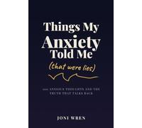 Things My Anxiety Told Me: That Were Lies