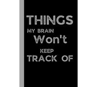 Things My Brain Won't Keep track of...