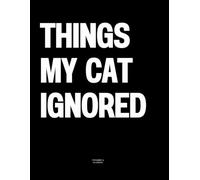 Things My Cat Ignored: The Coffee Table Book