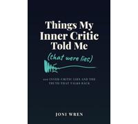 Things My Inner Critic Told Me: That Were Lies