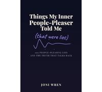 Things My Inner People-Pleaser Told Me: That Were Lies