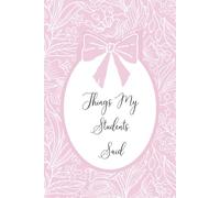 Things My Students Said: A Teacher’s Treasury of Classroom Laughter, Unexpected Wisdom, and Precious Memories - Perfect for Preserving the Chaos & Charm of Teaching*