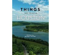 Things Not To Do In Houston: The Only Companion Guide You Need!