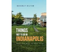 Things Not To Do In Indianapolis: The Only Companion Guide You Need!