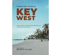 Things Not To Do In Key West: Save Time, Money, and Stress!