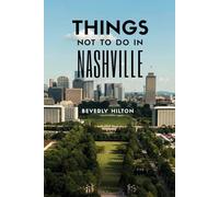 Things Not To Do In Nashville: The Only Companion Guide You Need!