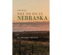 Things Not To Do In Nebraska: Your Go-To Guide for an Amazing Trip!
