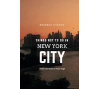 Things Not To Do In New York City: The Key to Enjoying Your Trip Hassle-Free!