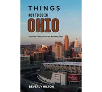 Things Not To Do In Ohio: The Only Companion Guide You Need!