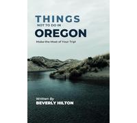 Things Not To Do In Oregon: Your Go-To Guide for an Amazing Trip!