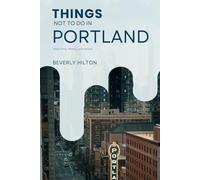 Things Not To Do In Portland: The Only Companion Guide You Need!