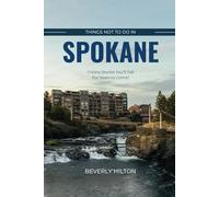 Things Not To Do In Spokane: The Only Companion Guide You Need!