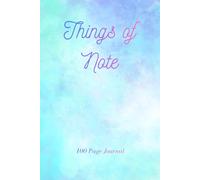 Things of Note: 100 Page Journal For Your Thoughts, Wishes, To-Do Lists, Planning, and General Notebook Keeping