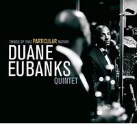 Things Of That Particular Nature by Duane Eubanks Quintet