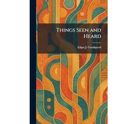 Things Seen and Heard