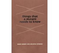 Things That a Mutant Needs to Know - More Short and Amazing Stories (Tascabile)