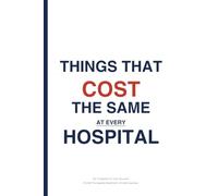 Things That Cost The Same At Every Hospital