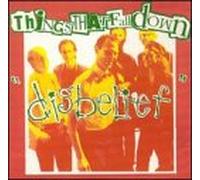 Things That Fall Down - Disbelief