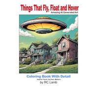 Things That Fly, Float and Hover: Coloring Book With Detail