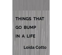 Things That Go Bump In A Life