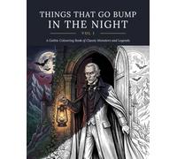 Things That Go Bump in the Night: A Gothic Colouring Book of Classic Monsters and Legends