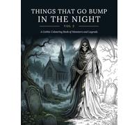 Things That Go Bump in the Night: A Gothic Colouring Book of Monsters and Legends