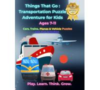 Things That Go! Transportation Puzzle Book for Kids: Cars, Trains, Planes & Vehicle Brain Games with Mazes and Fun Activities