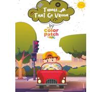 Things That Go Vroom: Fun Vehicle Coloring Book For Kids Ages 3-5: Fun and Easy Coloring Pages Featuring Trucks, Trains, Planes and More | Perfect For Preschoolers Learning About Different Vehicles