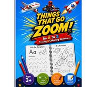 Things That Go Zoom!: An A to Z Tracing & Colouring Adventure