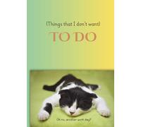 (Things that I don’t want) TO DO Notebook with Cat Cover