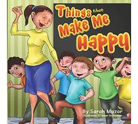 Things that Make Me Happy: Kids Picture Book Story About Feelings