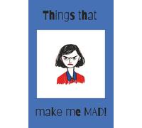 Things that make me Mad: 110 blank lined paged journal