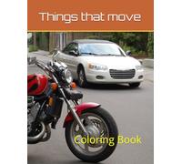 Things That Move: Coloring Book