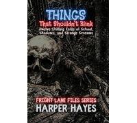Things That Shouldn't Blink: Twelve Chilling Tales of School, Shadows, and Strange Screams