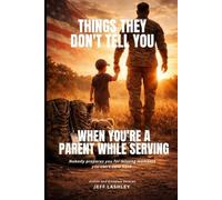 Things They Don't Tell You When You're A Parent While Serving