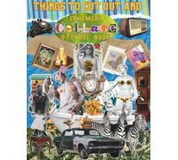 Things To Cut Out And Collage Ephemera Storage Book: The Ultimate Scrapbook & Junk Journal Kit featuring Classic Art, Botanical Studies, Retro ... and Artistic Textures for Mixed Media Art