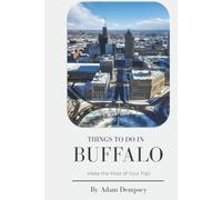 Things To Do in Buffalo: Make the Most of Your Trip!