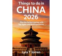 Things to do in China 2026: Plan the Perfect Journey with Top Sights and Real Experiences