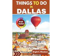 Things to Do in Dallas: Explore Dallas in a new moon with a full know-how, colored photos, interesting itineraries.