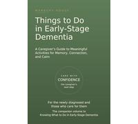 Things to Do in Early-Stage Dementia: A Caregiver's Guide to Meaningful Activities for Memory, Connection, and Calm