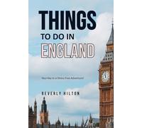 Things To Do In England: The Only Companion Guide You Need!