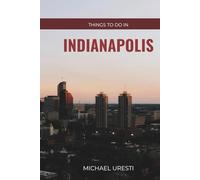 Things To Do In Indianapolis: What They Won't Tell You About But You Need to Know!