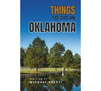 Things To Do In Oklahoma: Your Essential Companion to Top Attractions and Authentic Experiences