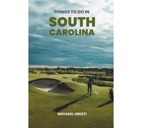 Things To Do In South Carolina: What They Won't Tell You About But You Need to Know!
