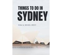 Things To Do In Sydney: What They Won't Tell You About But You Need to Know!