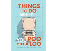Things To Do While You Poo On The Loo: Activity Book With Funny Facts, Bathroom Jokes & Poop Puzzles With Solutions: Word Search While You Poop - The ... Anyone Who Takes Their Toilet Time Seriously