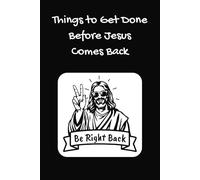 Things To Get Done Before Jesus Comes Back: Lined Journal Notebook | 6X9 Inches, 110 Pages... Gift for Student, Teacher, Christian Gift