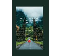 THINGS TO KNOW BEFORE VISITING SPAIN: :A TRAVEL GUIDE