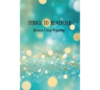 Things to Remember Because I Keep Forgetting: Funny Lined Notebook - 160 Wide Ruled Pages, 6x9 Gift for Work, Office, or College